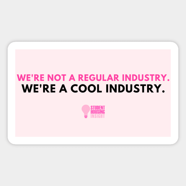 Cool Industry Magnet by StudentHousingInsight